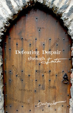 Defeating Despair through Faith