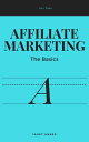 Affiliate Marketing; The Basics【電子書籍】[ Janet Amber ]