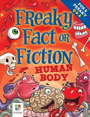 Freaky Fact or Fiction Human Body