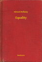 Equality【電子書籍】[ Edward Bellamy ]