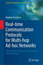 Real-time Communication Protocols for Multi-hop Ad-hoc Networks Wireless Networking in Production and Control Systems【電子書籍】 Reinhard Gotzhein