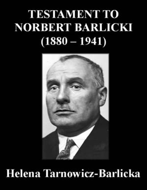 Testament to Norbert Barlicki (1880-1941)【電