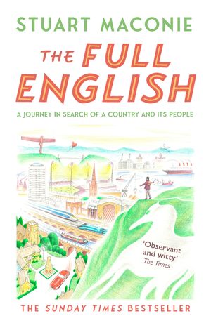 The Full English: A Journey in Search of a Country and its People