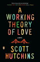 A Working Theory of Love A Novel【電子書籍】 Scott Hutchins