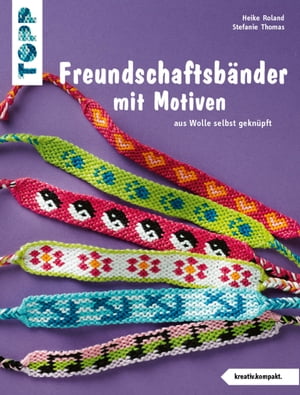 Freundschaftsb?nder mit Motiven aus Wolle selbst gekn?pft【電子書籍】[ Heike Roland ]