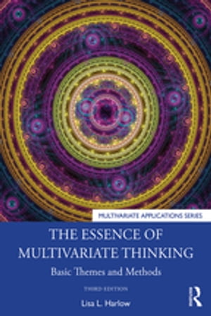 The Essence of Multivariate Thinking