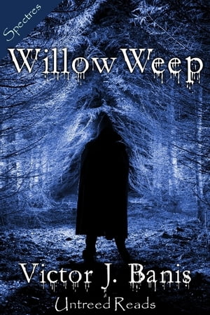 Willow, Weep【電子書籍】[ Victor J. Banis 