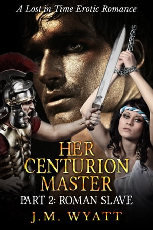 Her Centurion Master Part 2