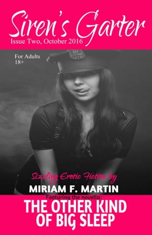 Siren’s Garter: Issue Two, October 2016【電子書籍】[ Miriam F. Martin ]