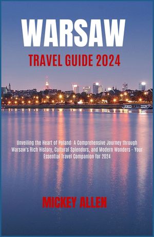 Warsaw travel guide 2024