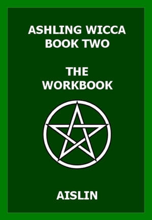 Ashling Wicca, Book Two: The Workbook