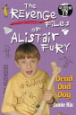 The Revenge Files of Alistair Fury: Dead Dad Dog【電子書籍】[ Jamie Rix ]