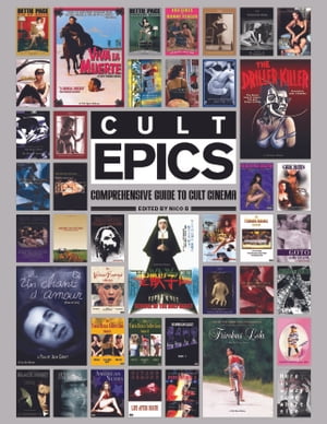 Cult Epics Comprehensive Guide to Cult Cinema【電子書籍】