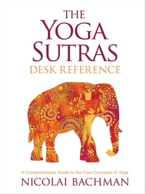 The Yoga Sutras Desk Reference