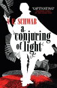 A Conjuring of Light【電子書籍】 V.E. Schwab