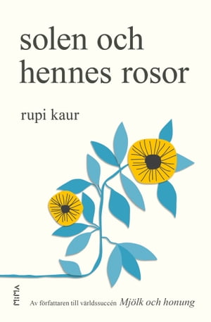 Solen och hennes rosor【電子書籍】[ Rupi Kaur ]