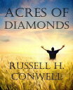 Acres of Diamonds【電子書籍】[ Russell H. 