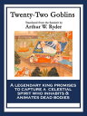 Twenty-Two Goblins With linked Table of Contents【電子書籍】 Arthur W. Ryder