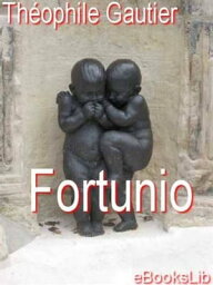 Fortunio【電子書籍】[ Th?ophile Gautier ]