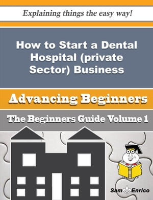 How to Start a Dental Hospital (private Sector) 
