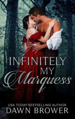 Infinitely My Marquess Ever Beloved, 3【電子書籍】 Dawn Brower