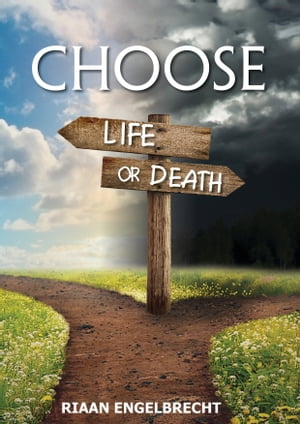 In Pursuit of God: Choose Life or Death【電子書籍】[ Riaan Engelbrecht ]