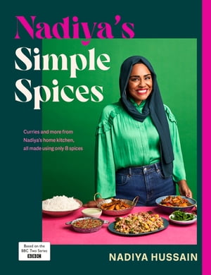 Nadiya’s Simple Spices A guide to the eight kitchen must haves recommended by the nation’s favourite cook