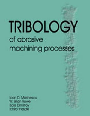 Tribology of Abrasive Machining Processes