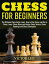 ŷKoboŻҽҥȥ㤨Chess: How To Play Chess For Beginners: Learn How to Win at Chess - Master Chess Tactics, Chess Openings and Chess Strategies!Żҽҡ[ Victor Lee ]פβǤʤ601ߤˤʤޤ