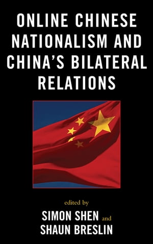 Online Chinese Nationalism and China's Bilateral Relations【電子書籍】[ Winnie King ]