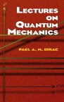 Lectures on Quantum Mechanics【電子書籍】[ Paul A. M. Dirac ]