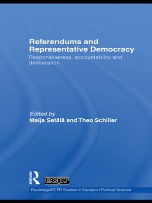 Referendums and Representative Democracy Responsiveness, Accountability and Deliberation