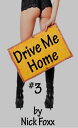 Drive Me Home #3【電子書籍】[ Nick Foxx ]