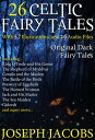 26 Celtic Fairy Tales: With 57 Illustrations and