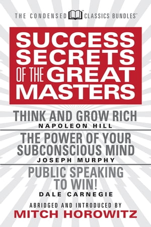 Success Secrets of the Great Masters (Condensed Classics)