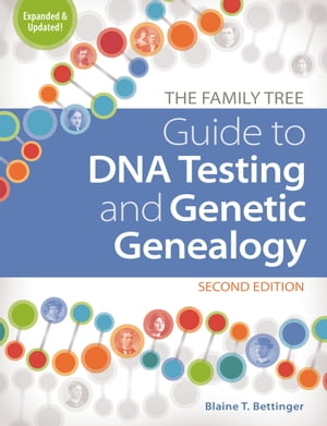 The Family Tree Guide to DNA Testing and Genetic Genealogy【電子書籍】[ Blaine Bettinger ]