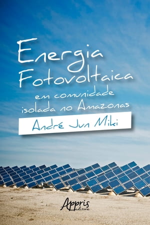 Energia Fotovoltaica em Comunidade Isolada no Amazonas