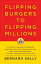 Flipping Burgers to Flipping Millions