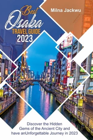 BEST OSAKA TRAVEL GUIDE 2023