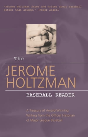 The Jerome Holtzman Baseball Reader