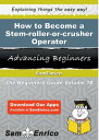 This publication will teach you the basics of how to become a Stem-roller-or-crusher Operator. With step by step guides and instructions, you will not only have a better understanding, but gain valuable knowledge of how to become a Stem-roller-or-crusher画面が切り替わりますので、しばらくお待ち下さい。 ※ご購入は、楽天kobo商品ページからお願いします。※切り替わらない場合は、こちら をクリックして下さい。 ※このページからは注文できません。