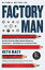 Factory Man How One Furniture Maker Battled Offshoring, Stayed Local - and Helped Save an American TownŻҽҡ[ Beth Macy ]