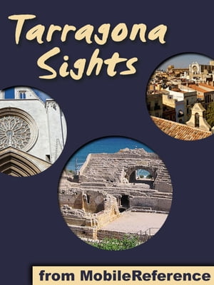 Tarragona Sights a travel guide to the top fifte