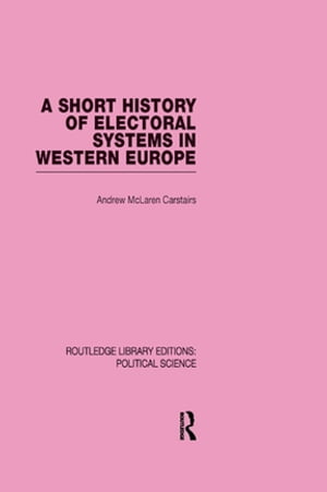 A Short History of Electoral Systems in Western 
