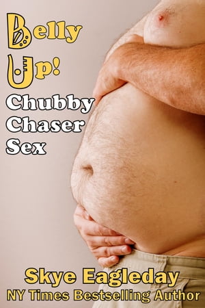 Chubby Chaser Sex Belly UpŻҽҡ[ Skye Eagleday ]