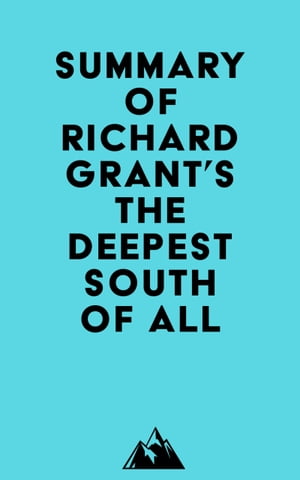 Summary of Richard Grant's The Deepest South of AllŻҽҡ[ ? Everest Media ]