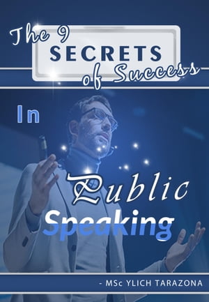 ŷKoboŻҽҥȥ㤨The 9 Secrets of Success in Public SpeakingŻҽҡ[ Ylich Tarazona ]פβǤʤ528ߤˤʤޤ