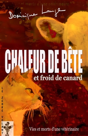 Chaleur de bête et froid de canard