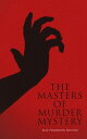 The Masters of Murder Mystery - Max Pemberton Edition 40 Titles in One Boxed Set: The Diamond Ship, Aladdin of London, Jewel Mysteries, The Devil To Pay…【電子書籍】 Max Pemberton