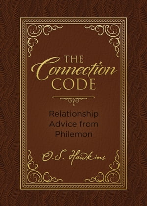 The Connection Code Relationship Advice from Philemon【電子書籍】[ O. S. Hawkins ]